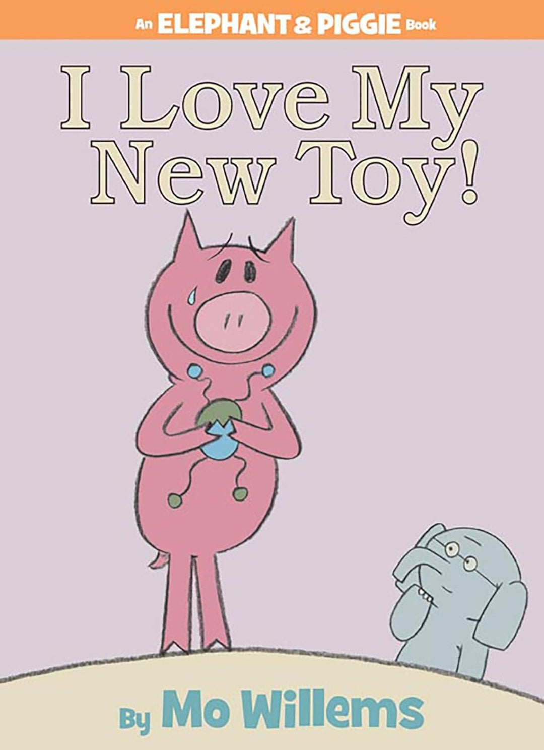I Love My New Toy Mo Willems