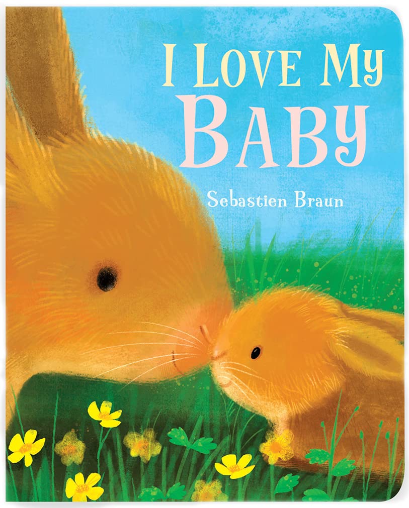I Love My Baby board book